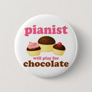 Pianist Will Play for Chocolate 6 Cm Round Badge