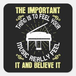 Piano -  Feel And Believe The Music Square Sticker
