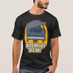 Piano For Keyboard Player - Press Any Key To T-Shirt