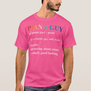 Piano Guy Definition Funny Boy Piano Piano Player T-Shirt