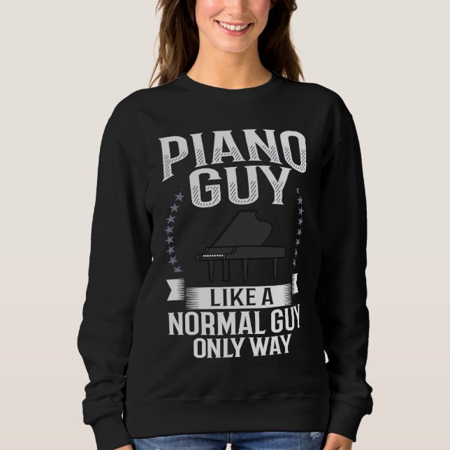 Piano Guy Keyboard Beginner Music Player Instrumen Sweatshirt (Front)