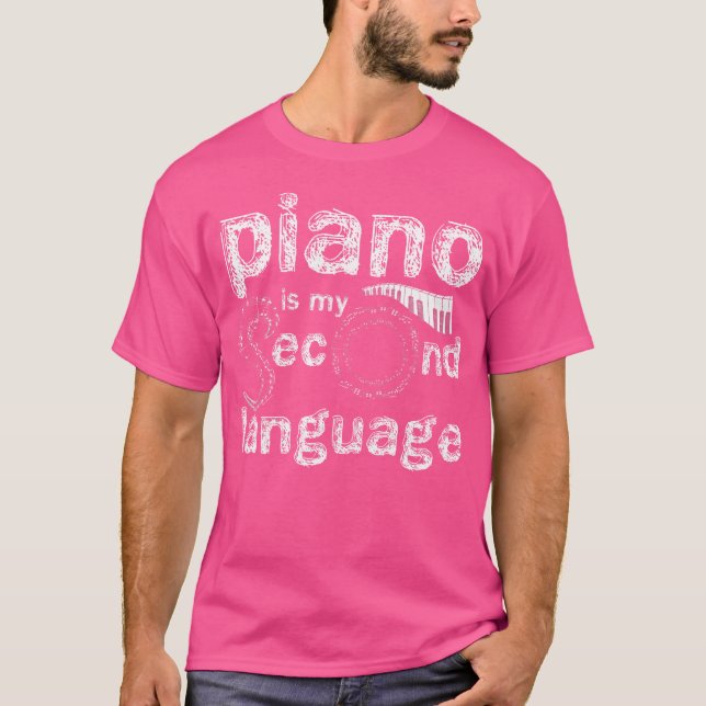 Piano Is My Second Language Piano T-Shirt (Front)