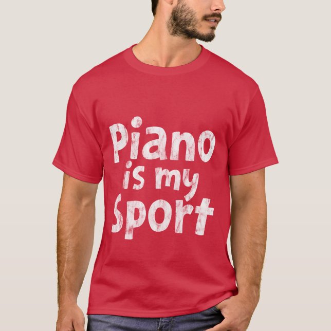Piano Is My Sport retro T-Shirt (Front)