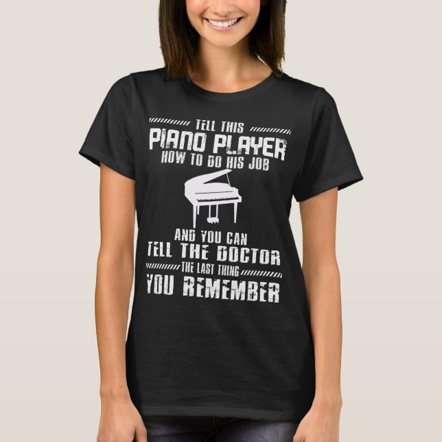 Piano Keyboard Musician Music Pianist T-Shirt (Front)