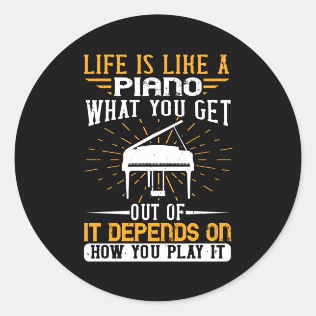 Piano - Life Is Like A Piano Classic Round Sticker (Front)