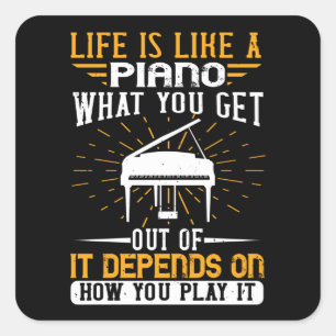 Piano - Life Is Like A Piano Square Sticker