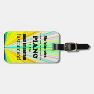Piano  Most Important Instrument Luggage Tag