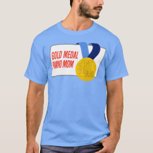 Piano Mum Gold Medal Award Gift T-Shirt