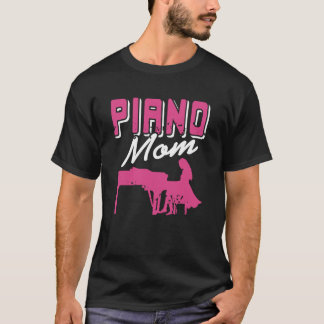 Piano Mum Music Life Strong Women Behind Keys T-Shirt