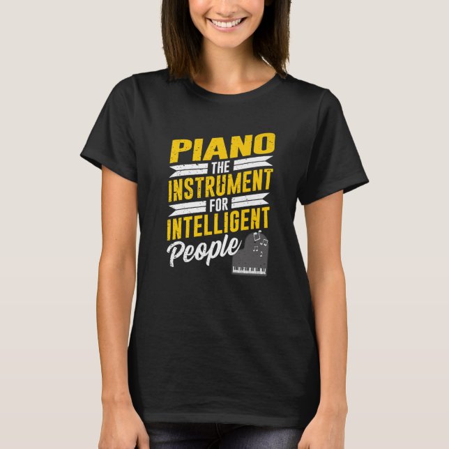 Piano Pianist Music Keyboard Musician Quote Gag Ou T-Shirt (Front)