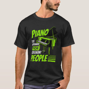 Piano Pianist Music Keyboard Musician Quote Gag Ou T-Shirt