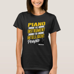 Piano Pianist Music Keyboard Musician Quote Gag Ou T-Shirt