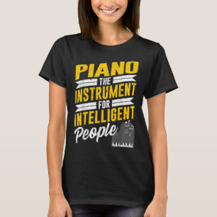 Piano Pianist Music Keyboard Musician Quote Gag Ou T-Shirt