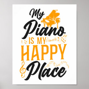 Piano Pianist My Piano Is My Happy Place Music Poster