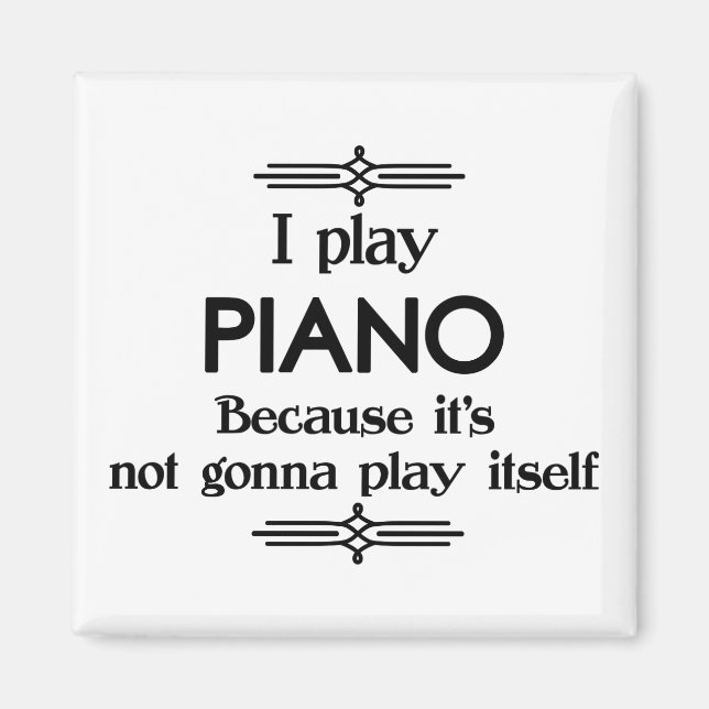 Piano - Play Itself Funny Deco Music Magnet (Front)