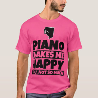 Piano Player Gifts Funny Piano Music Humour  T-Shirt