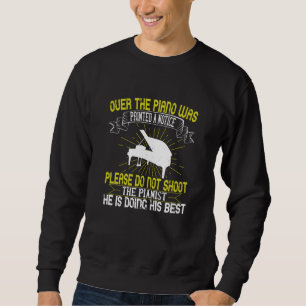 Piano - Please Do Not Shoot The Pianist Sweatshirt