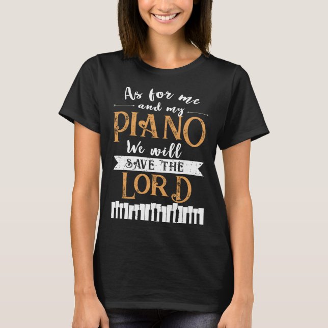 Piano Save The Lord Piano Player Pianist T-Shirt (Front)