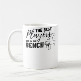 Piano T Shirt The Best Players Are On The Bench Te Coffee Mug