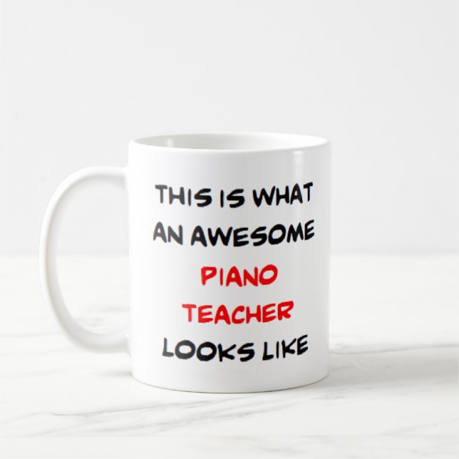 piano teacher, awesome coffee mug (Left)