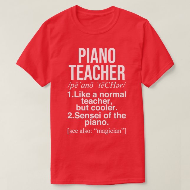 Piano teacher definition gifts  T-Shirt (Design Front)
