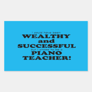 Piano Teacher Wealthy & Successful Rectangular Sti Sticker