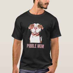 Pibble Mum Trendy Pitbull Pittie Dog Owner Dog T-Shirt