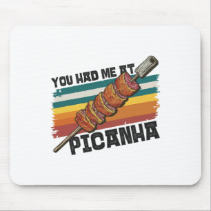 Picanha You Had Me At Brazilian Dish Mouse Mat