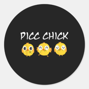 Picc Chick Cute Chicken Vascular Access Team Picc Classic Round Sticker