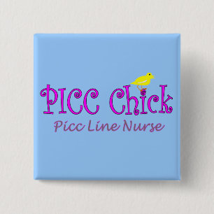 PICC Chick---PICC LINE Insertion NurseGifts 15 Cm Square Badge