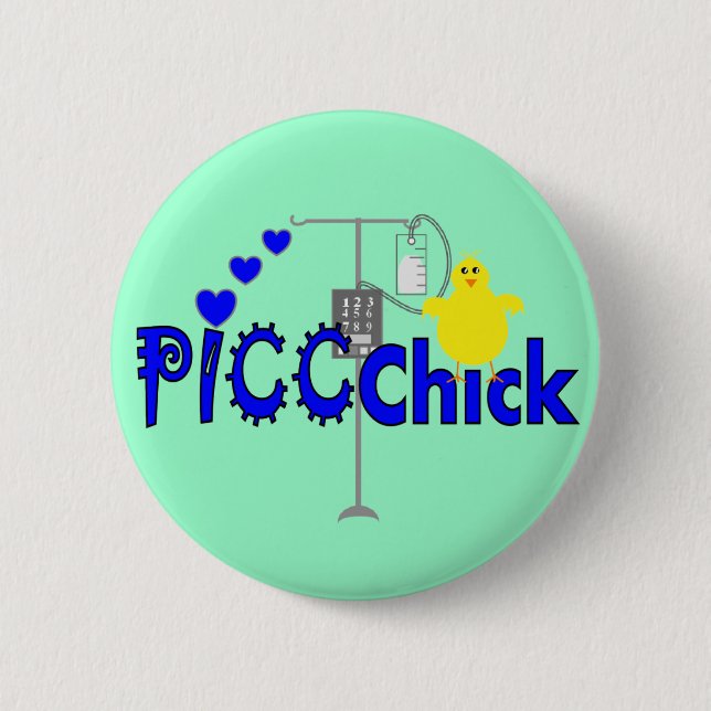 PICC CHICK (PICC LINE NURSE) gifts 6 Cm Round Badge (Front)