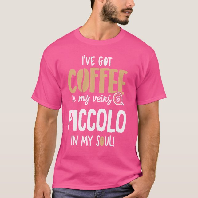 Piccolo Graphic for Coffee Lovers Gift - In My Vei T-Shirt (Front)