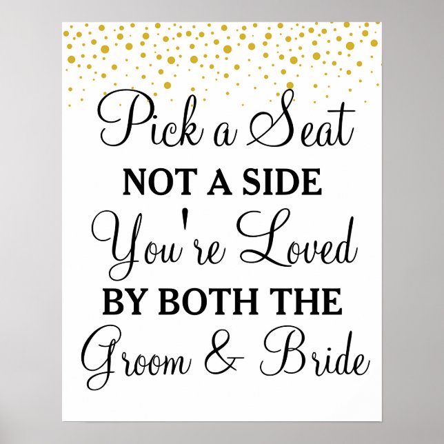 Pick a Seat Not a Side gold dots wedding sign (Front)