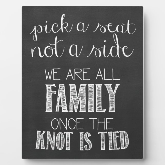 Pick a Seat Not a Side, We're All Family Plaque (Front)