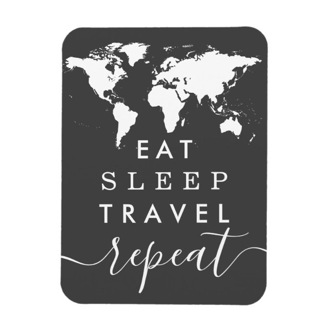 Pick Any Colours Eat Sleep Repeat Travel Quote Magnet (Vertical)