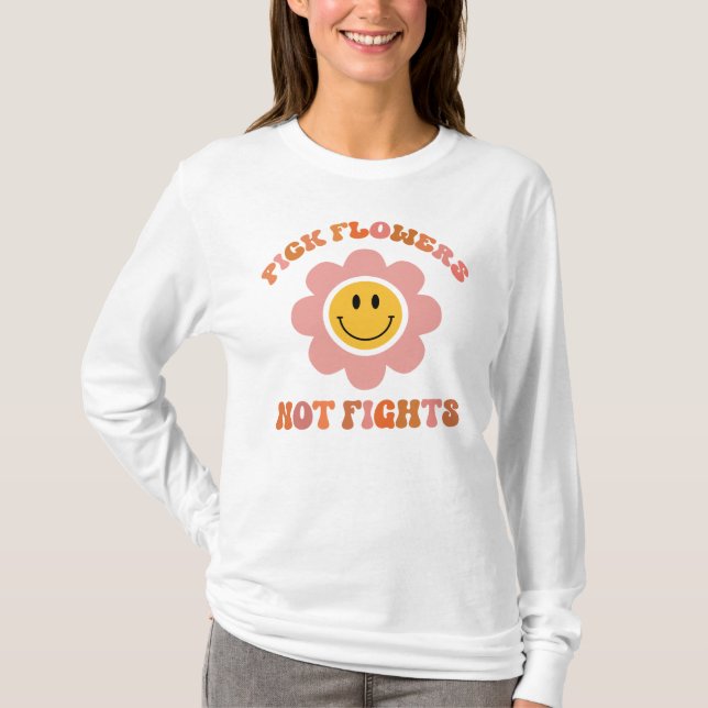 Pick Flowers Not Fights. Boho Daisy T-Shirt (Front)