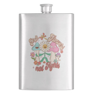 Pick Flowers, Not Fights   Mushroom & Floral Hip Flask