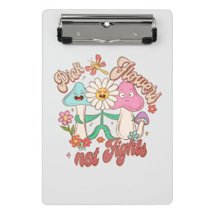 Pick Flowers, Not Fights Mushroom & Floral Mini Clipboard