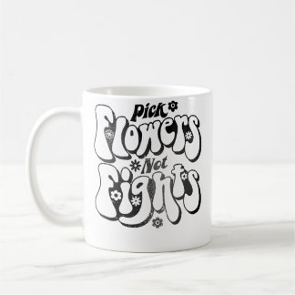 Pick Flowers Not Fights Vintage 70S Peace Coffee Mug