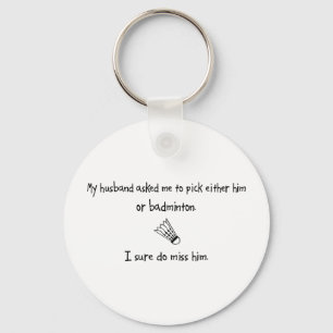 Pick Husband or Badminton Key Ring