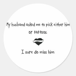 Pick Husband or Tattoos Classic Round Sticker
