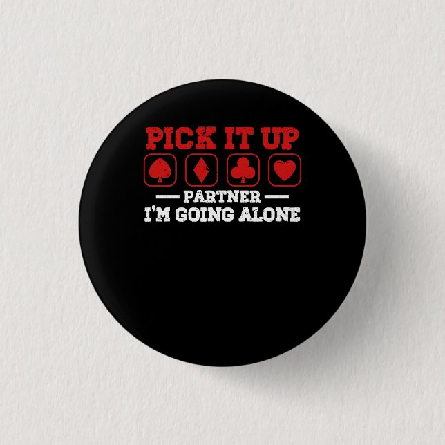 Pick It Up I'm Going Alone Euchre Player Card Game 3 Cm Round Badge (Front)