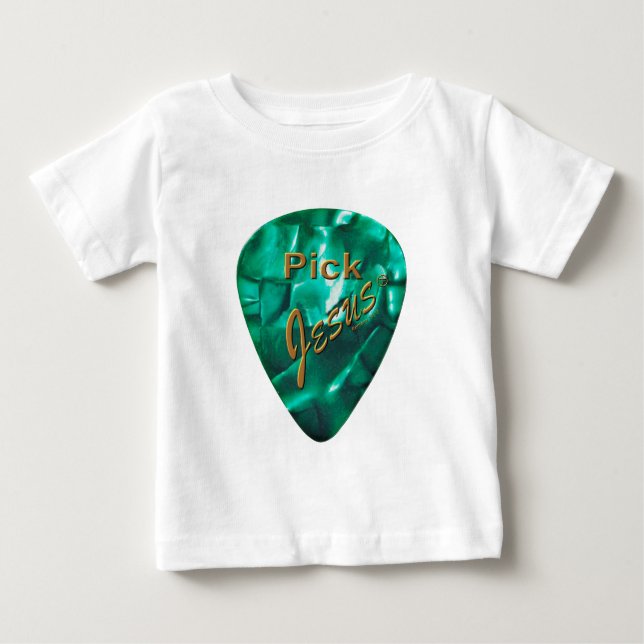 Pick Jesus Baby T-Shirt (Front)