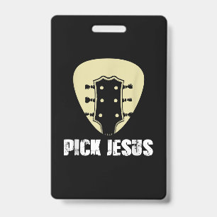 Pick Jesus Religious Musician Gift Idea Guitar ID Badge