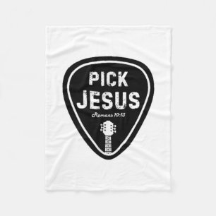 Pick Jesus T Shirt Romans 10_13 Christian Guitar L Fleece Blanket