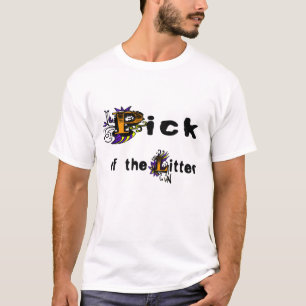 pick of the litter T-Shirt
