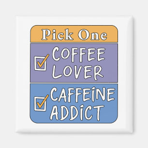 Pick One - Coffee or Caffeine Magnet