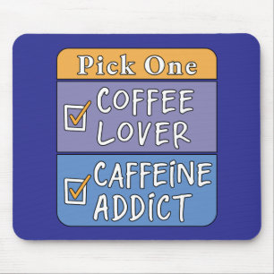Pick One - Coffee or Caffeine Mouse Mat