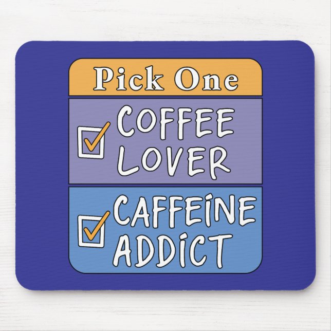 Pick One - Coffee or Caffeine Mouse Mat (Front)