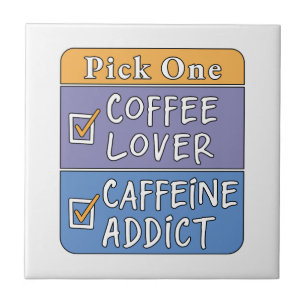 Pick One - Coffee or Caffeine Tile